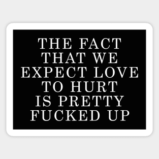 The Fact Of Love Sticker